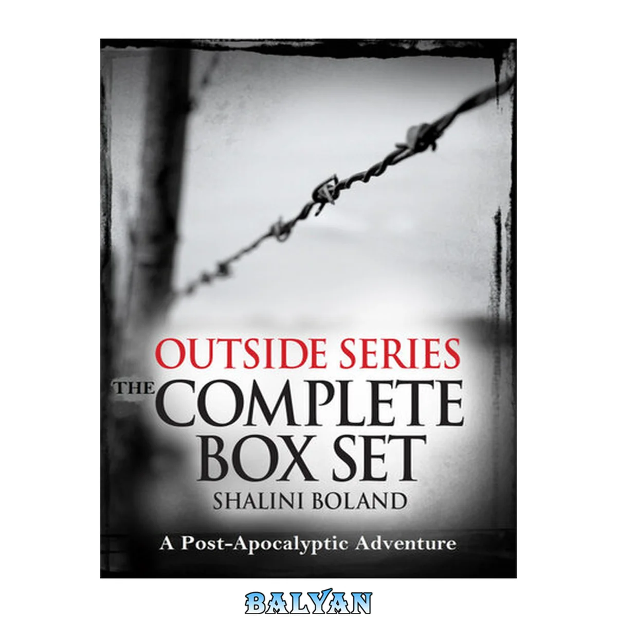 جلد کتاب Outside Series : the Complete Box Set, A Post-Apocalyptic Adventure