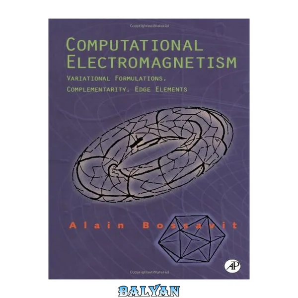 Computational Electromagnetism : Variational Formulations, Complementarity, Edge Elements