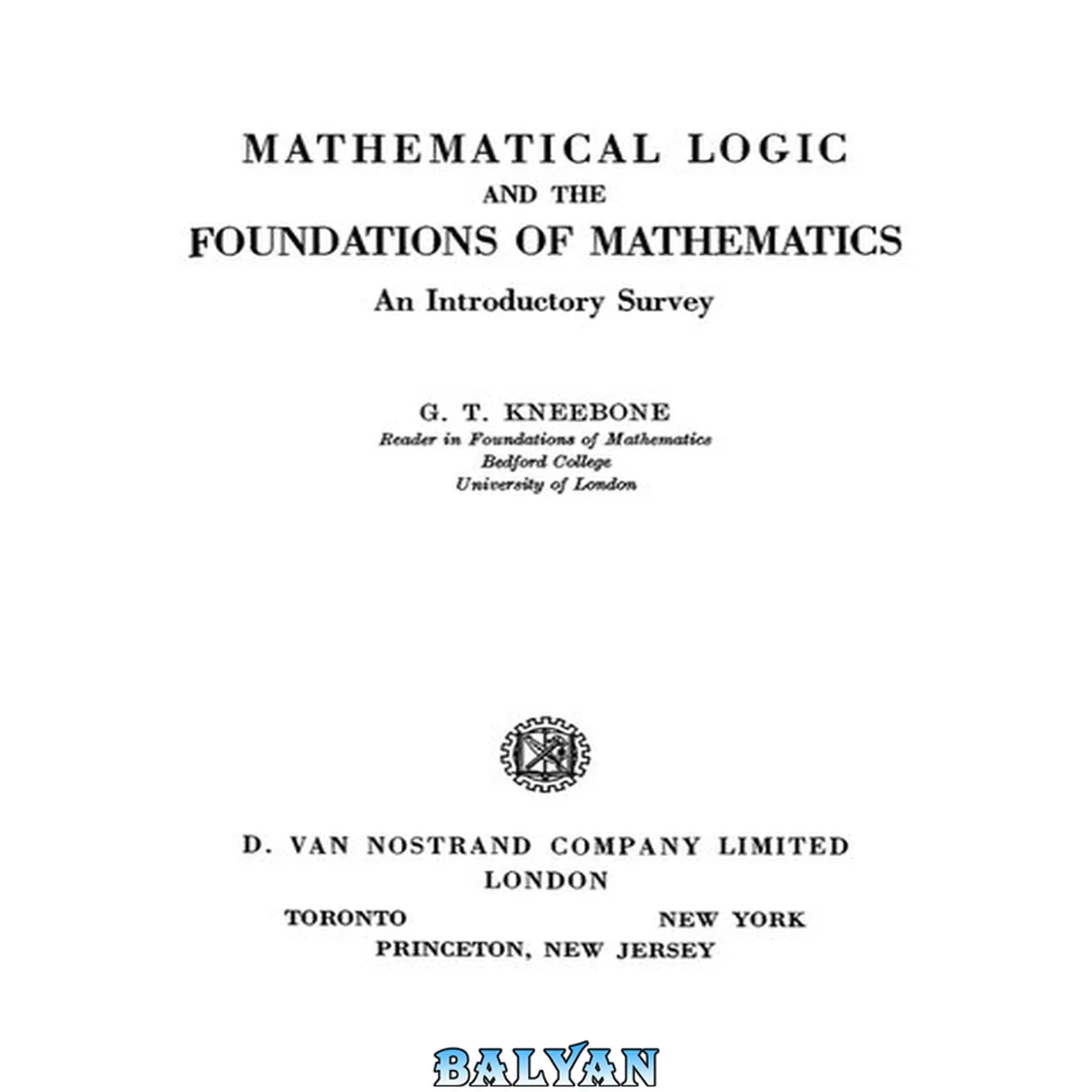 جلد کتاب Mathematical Logic and The Foundations of Mathematics
