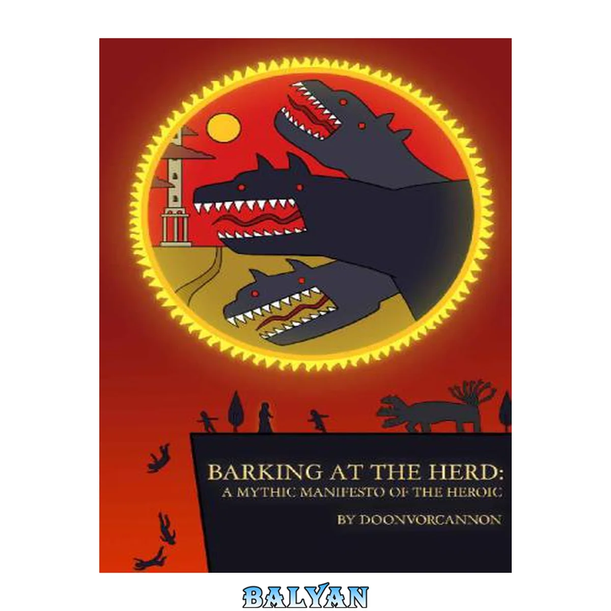 جلد کتاب Barking at the Herd: A Mythic Manifesto of the Heroic