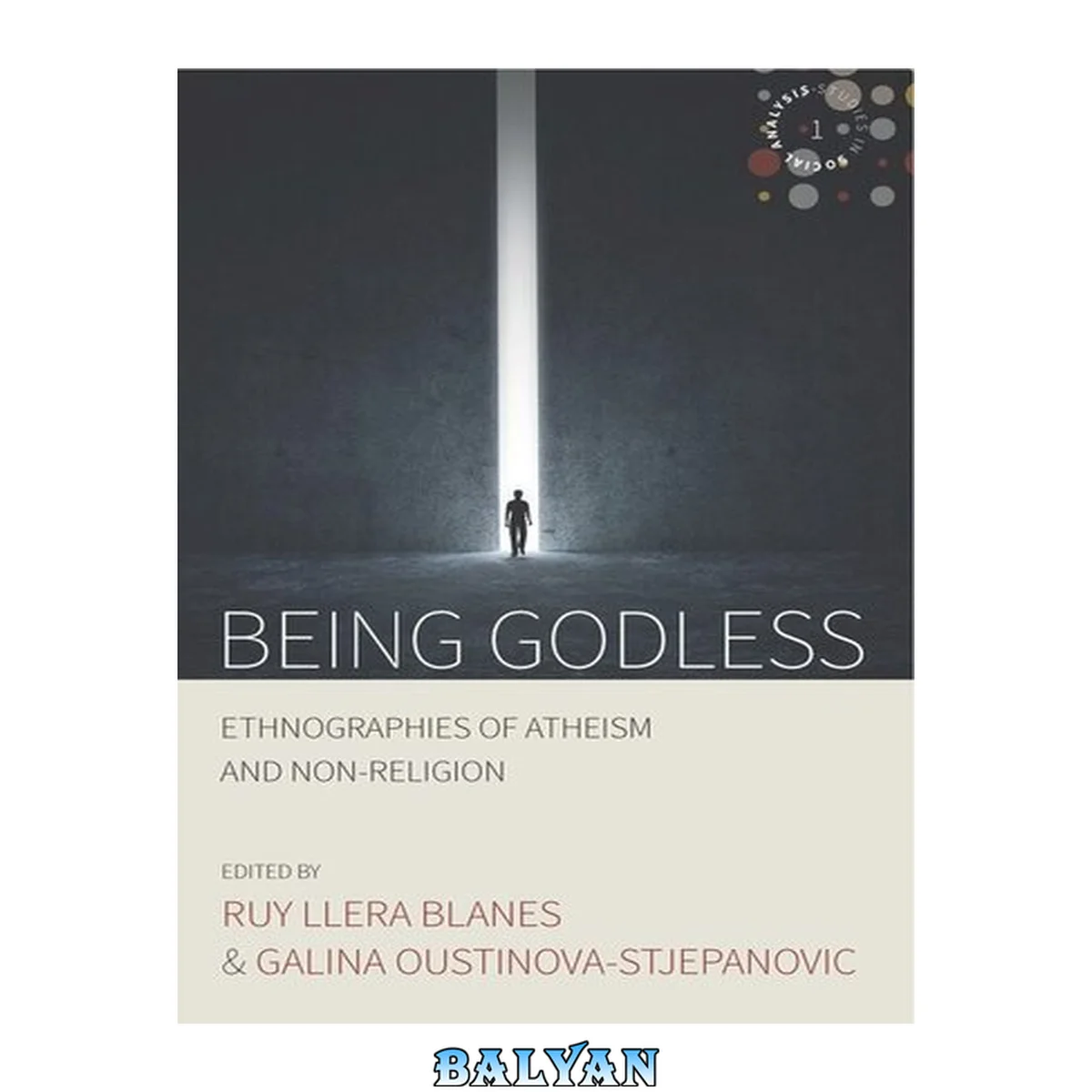 جلد کتاب Being Godless: Ethnographies of Atheism and Non-Religion (Studies in Social Analysis Book 1)