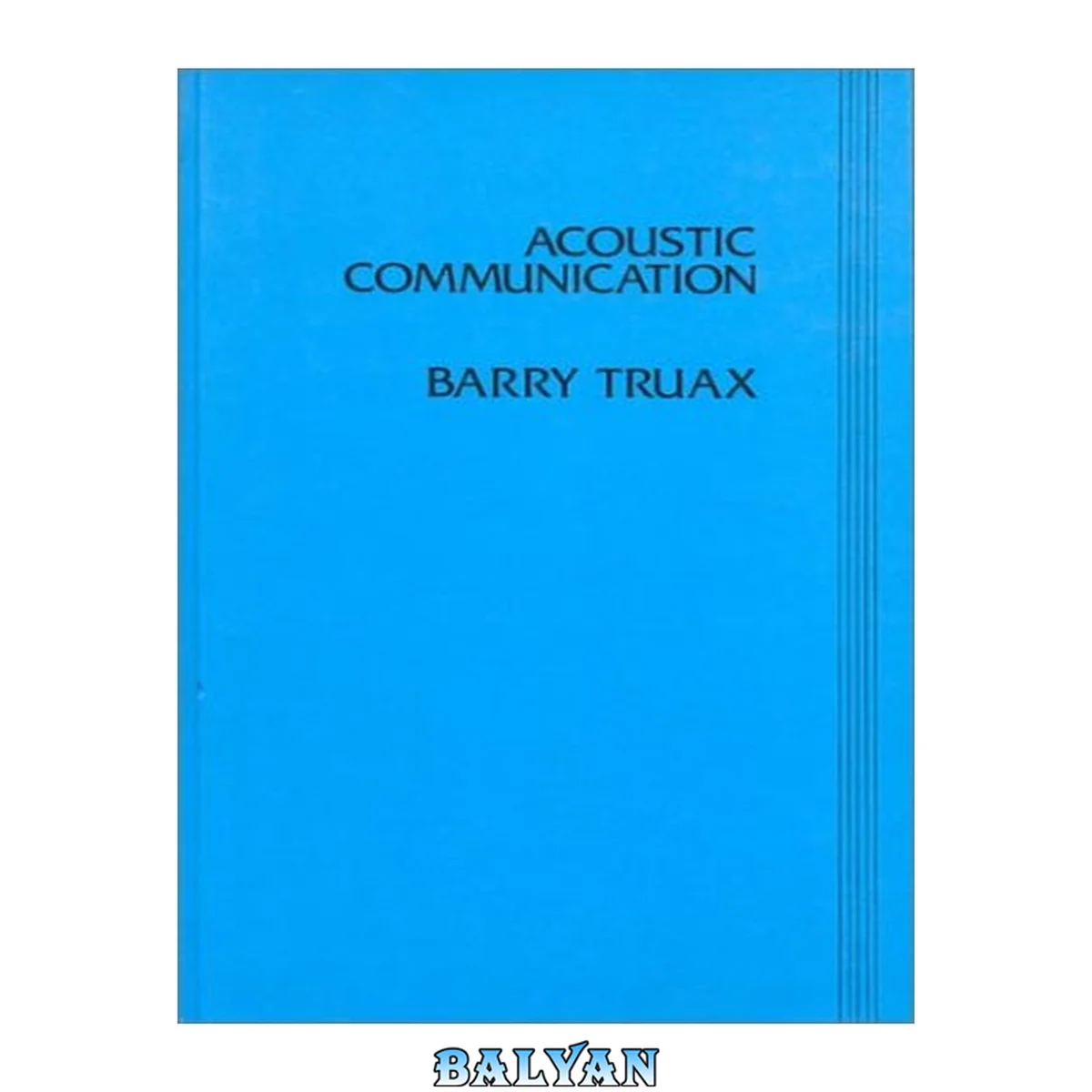 جلد کتاب Acoustic Communication (Communication, Culture, and Information Studies)