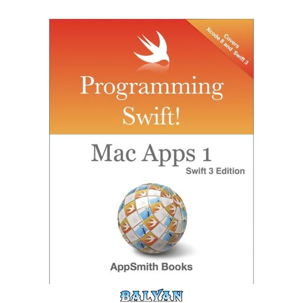 Programming Swift! Mac Apps 1 [Swift 3 Edition]
