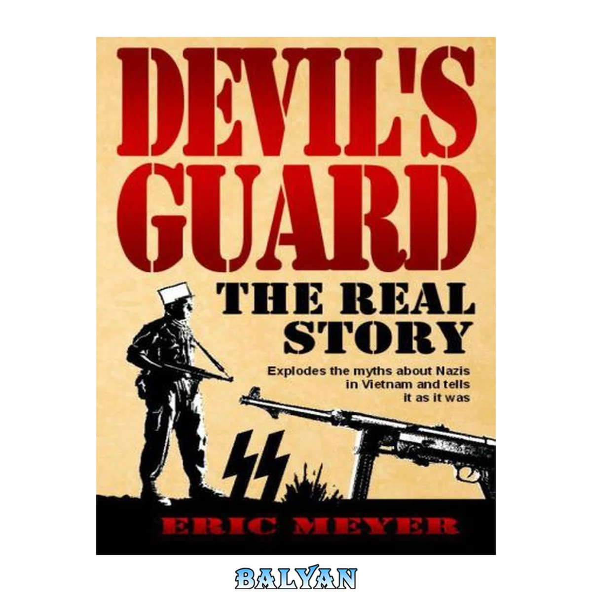 جلد کتاب Devil's Guard: The Real Story