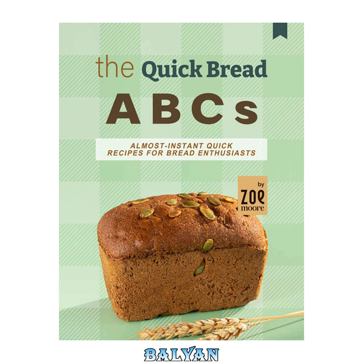 جلد کتاب The Quick Bread ABCs