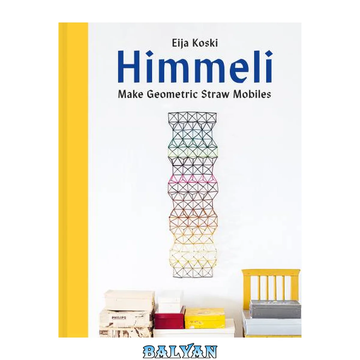 جلد کتاب Himmeli : Make Geometric Straw Mobiles