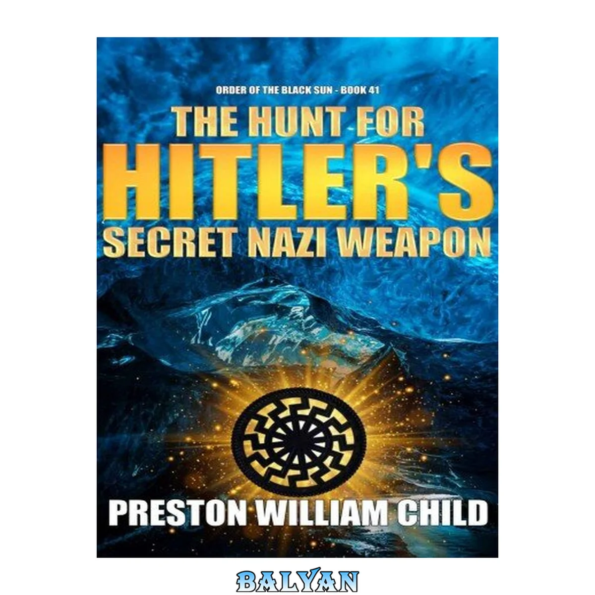 جلد کتاب The Hunt for Hitler's Secret Nazi Weapon