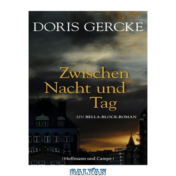 Zwischen Nacht und Tag : ein Bella-Block-Roman