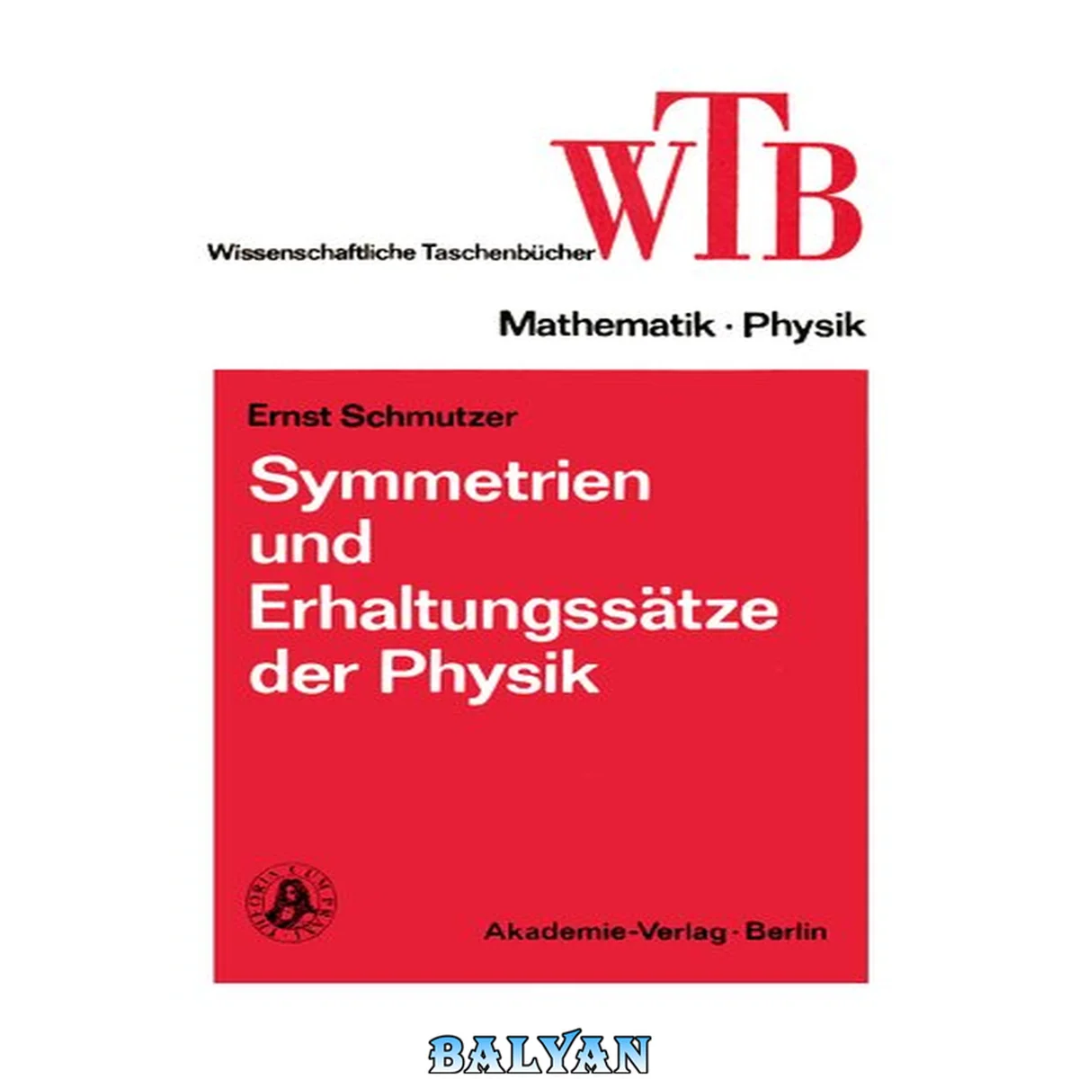 جلد کتاب Symmetrien und Erhaltungssätze der Physik