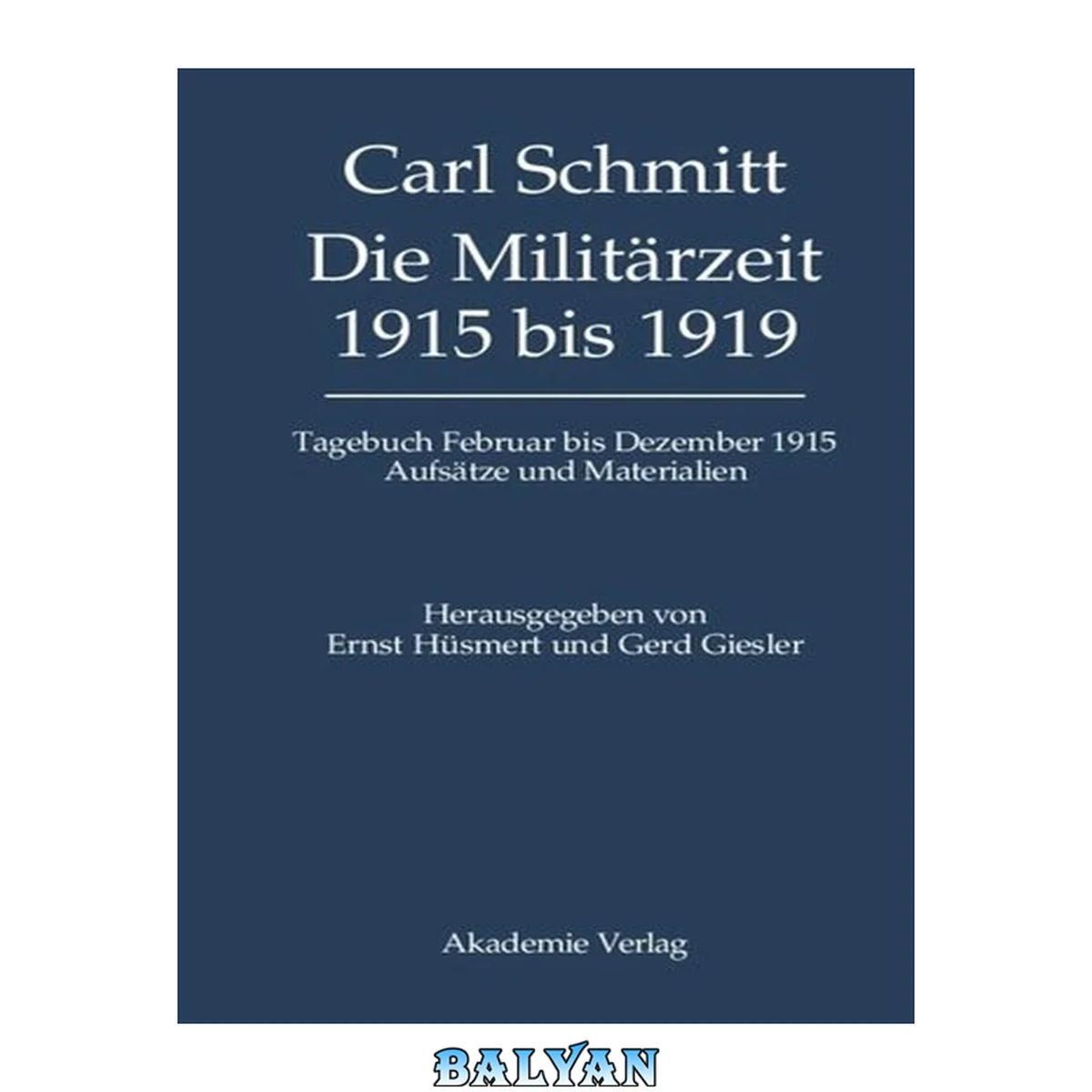 جلد کتاب Tagebücher. Die Militärzeit 1915 bis 1919: Tagebuch Februar bis Dezember 1915. Aufsätze und Materialien