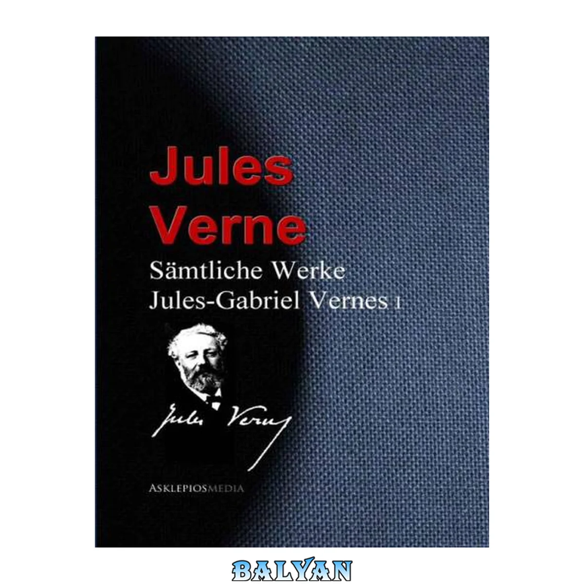 جلد کتاب Sämtliche Werke Jules - Gabriel Vernes -  Band 1