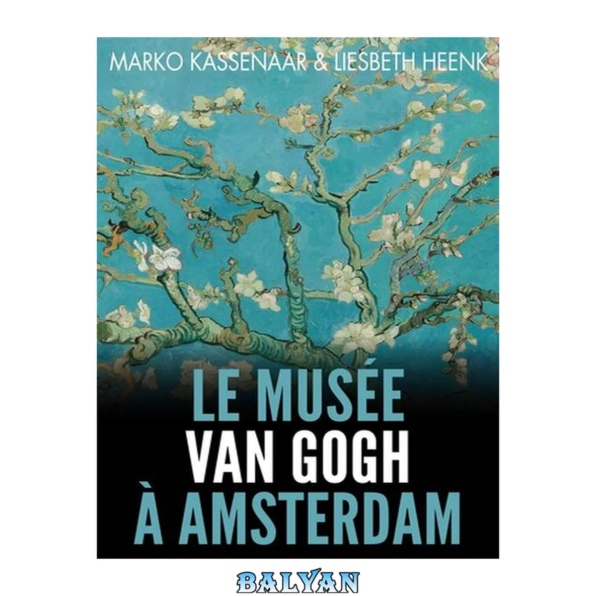 جلد کتاب Le Musée Van Gogh à Amsterdam: Les pièces maîtresses de la collection