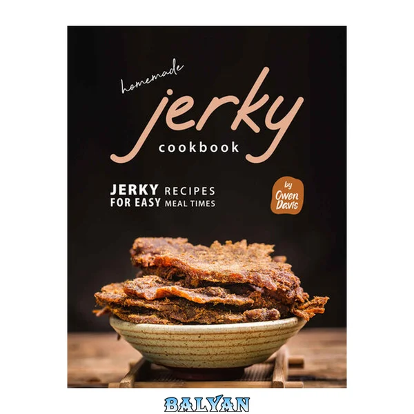 Homemade Jerky Cookbook