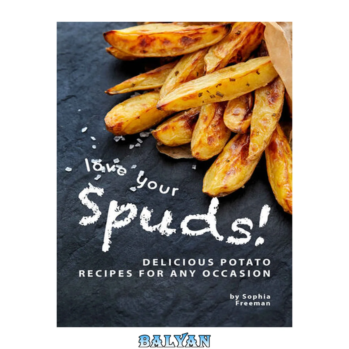 جلد کتاب Love Your Spuds!: Delicious Potato Recipes for Any Occasion