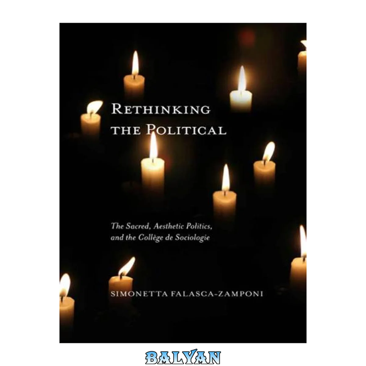 جلد کتاب Rethinking the Political : The Sacred, Aesthetic Politics, and the Collège De Sociologie