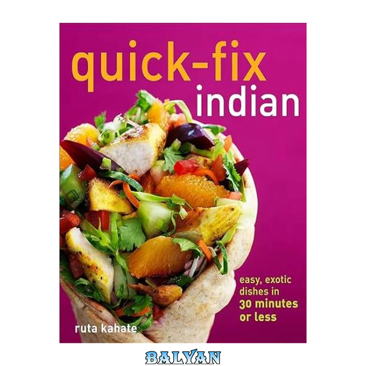 جلد کتاب Quick-Fix Indian: Easy, Exotic Dishes in 30 Minutes or Less (Volume 5) (Quick-Fix Cooking)