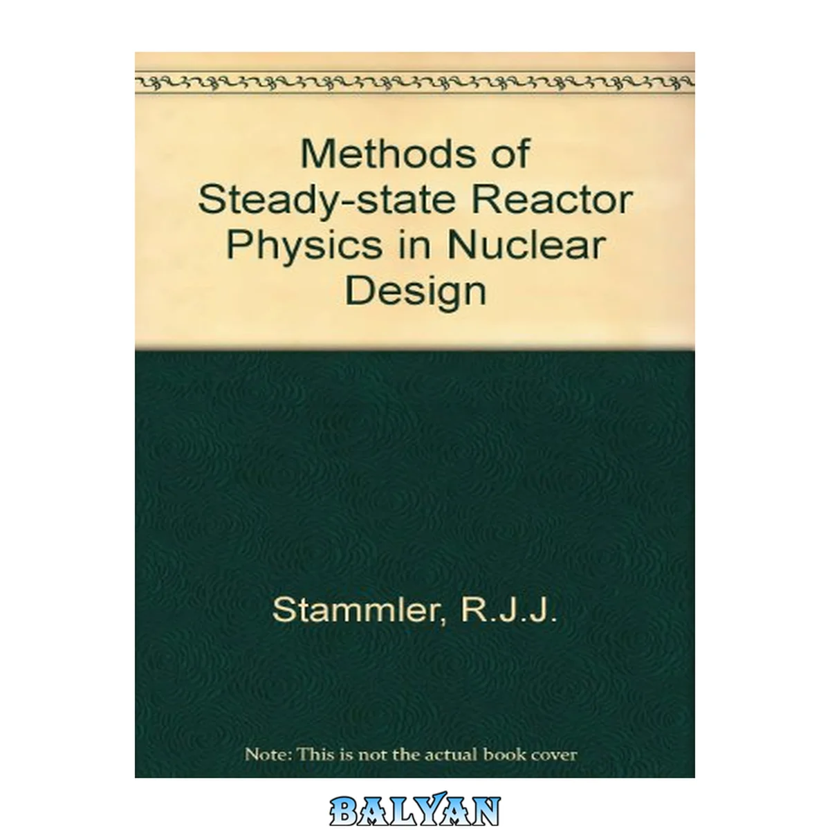 جلد کتاب Methods of Steady-State Reactor Physics in Nuclear Design