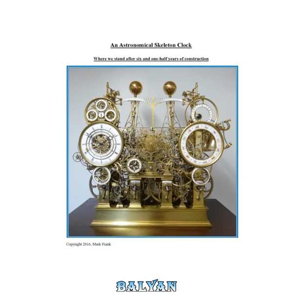 An Astronomical Skeleton Clock  2 -  Horology
