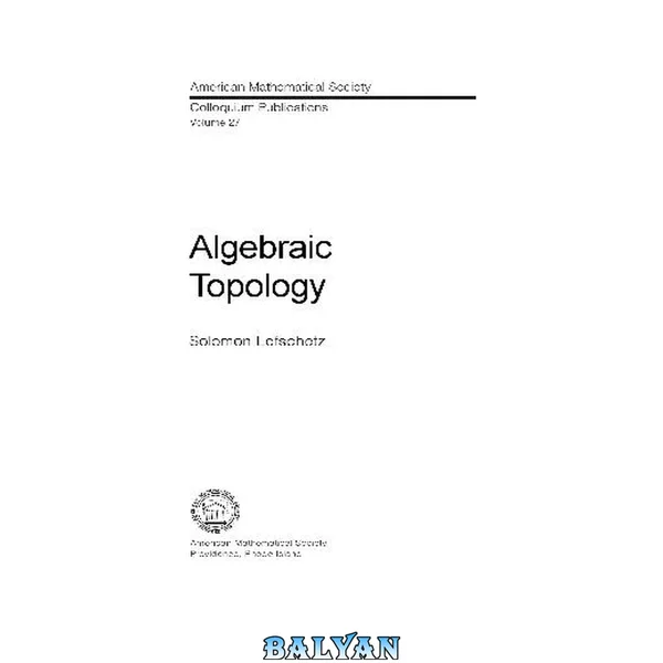 Algebraic Topology (Colloquium Pbns. Series, Vol 27)
