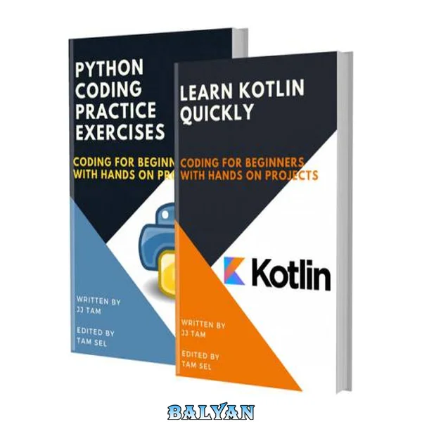 LEARN KOTLIN QUICKLY AND PYTHON CODING PRACTICE EXERCISES: Coding For Beginners