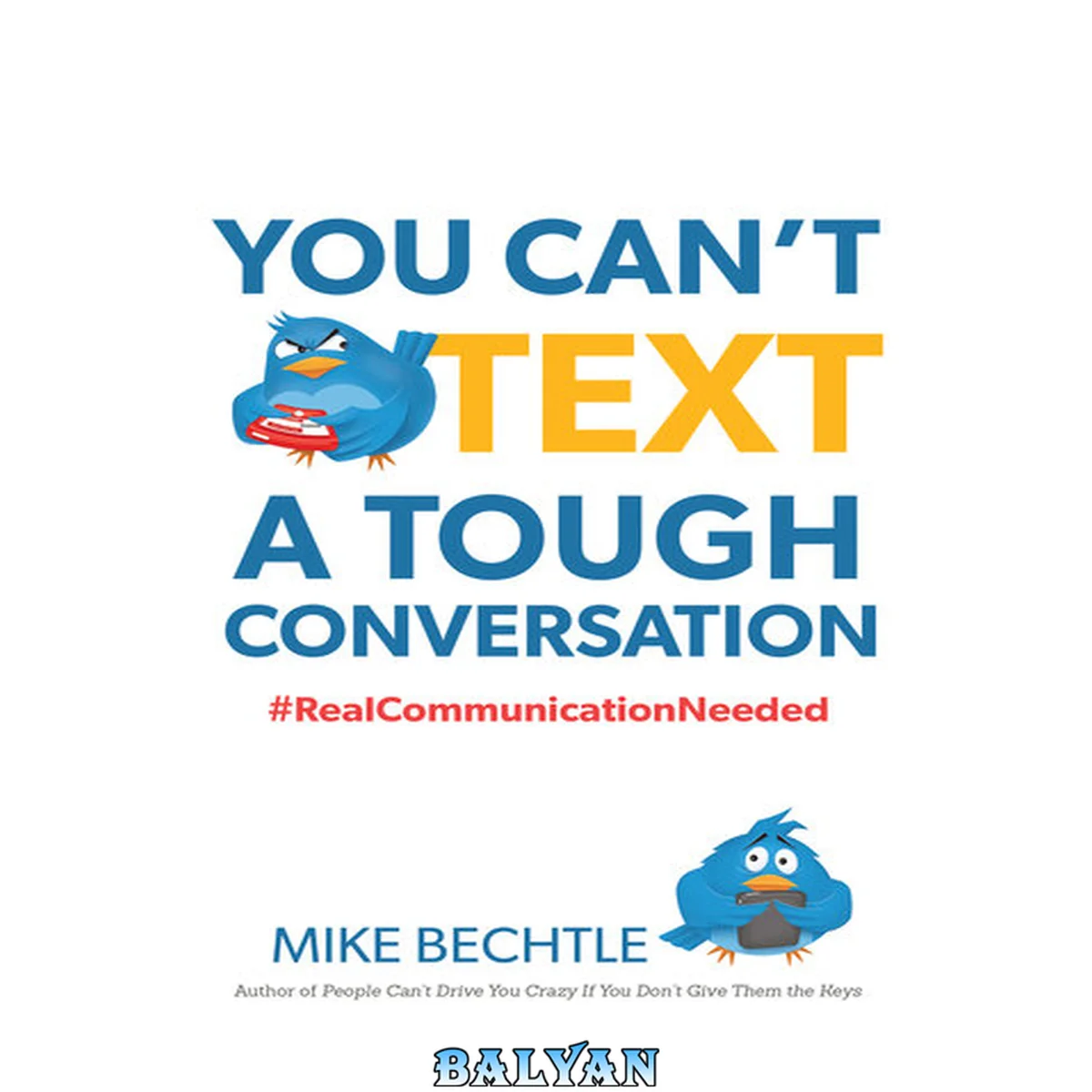جلد کتاب You Can't Text a Tough Conversation : #RealCommunicationNeeded
