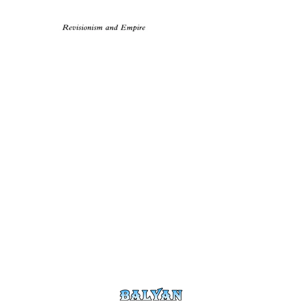 جلد کتاب Revisionism and empire : socialist imperialism in Germany, 1897-1914