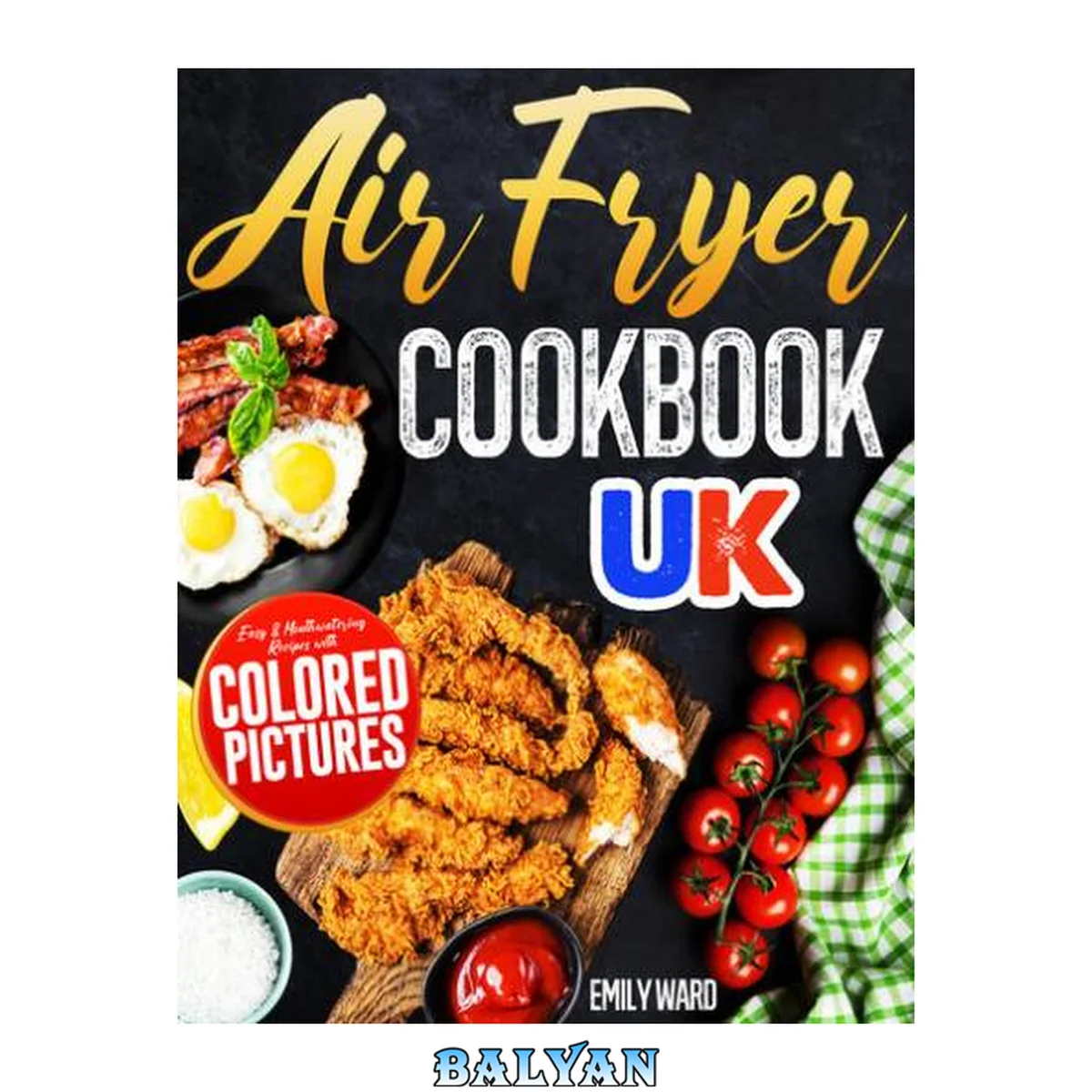 جلد کتاب Air Fryer Cookbook UK: Easy and Mouthwatering Recipes with Colored Pictures