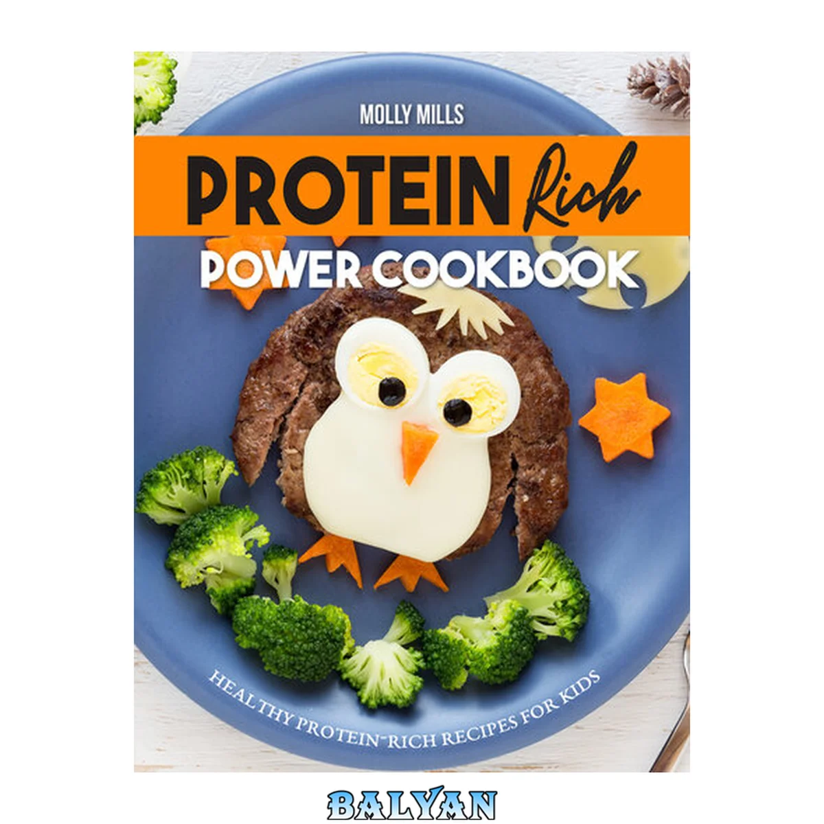 جلد کتاب Protein Rich Power Cookbook: Healthy Protein-Rich Recipes for Kids