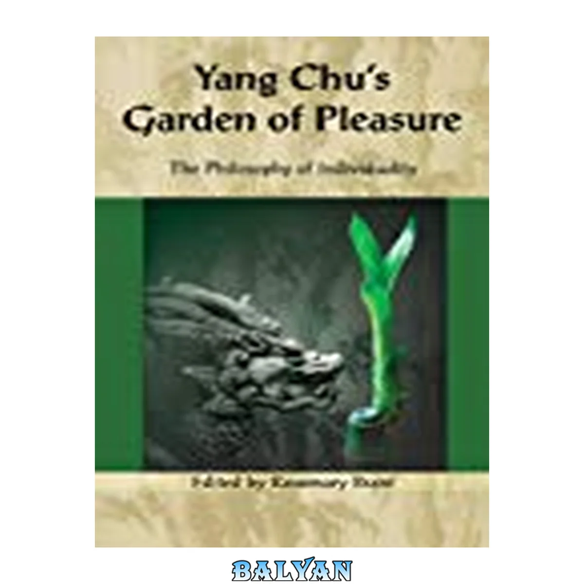 جلد کتاب Yang Chu's Garden of Pleasure: The Philosophy of Individuality (Cornerstone of . . . Series)