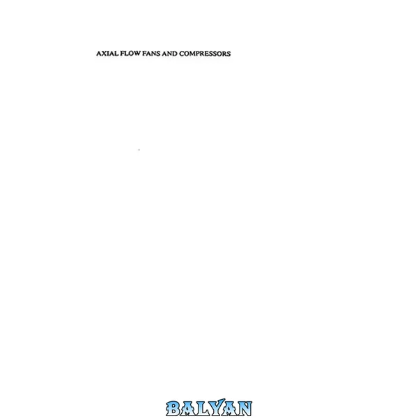 Axial Flow Fans And Compressors: Aerodynamic Design And Performance (cranfield Series On Turbomachinery Technology)