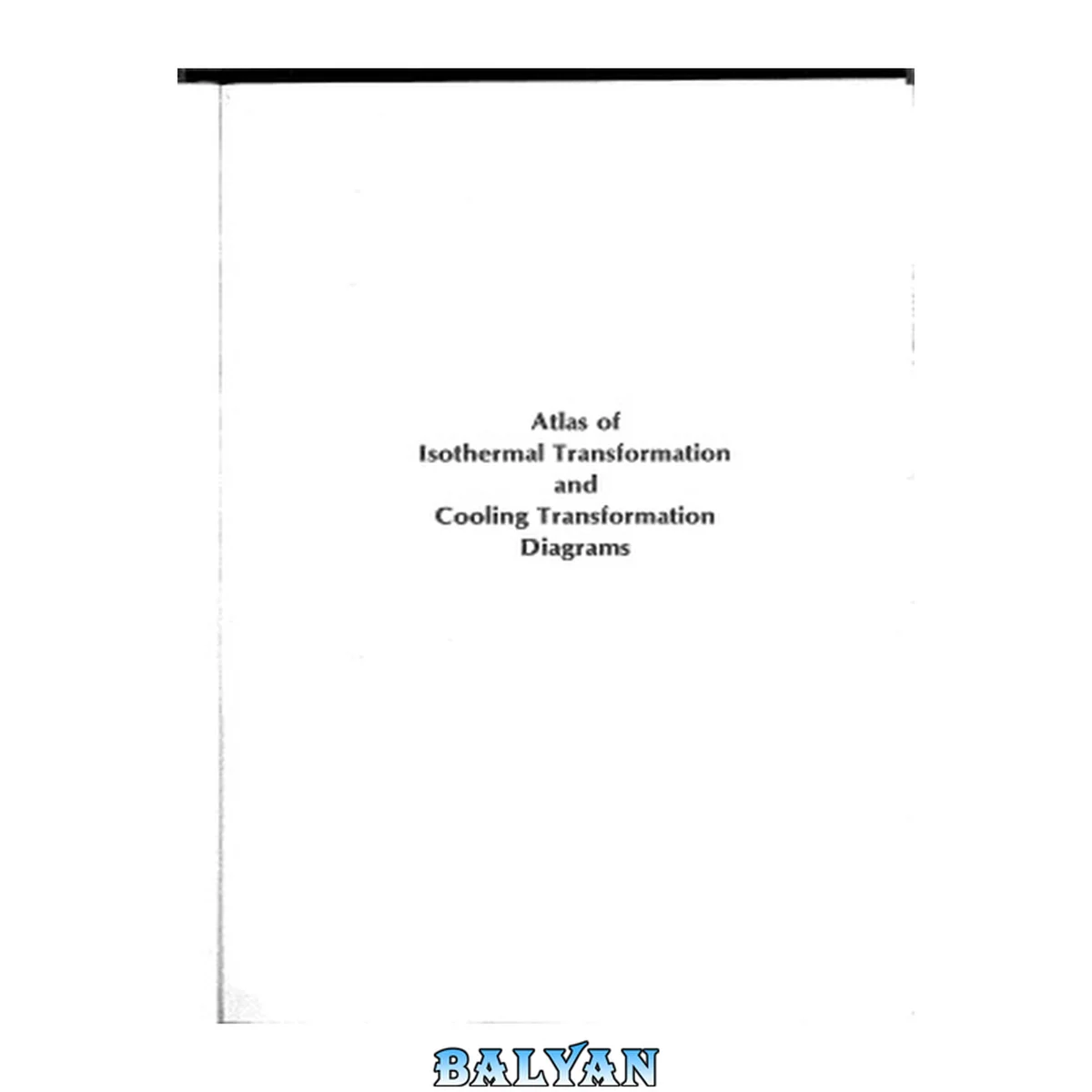 جلد کتاب Atlas of Isothermal Transformation and Cooling Transformation Diagrams