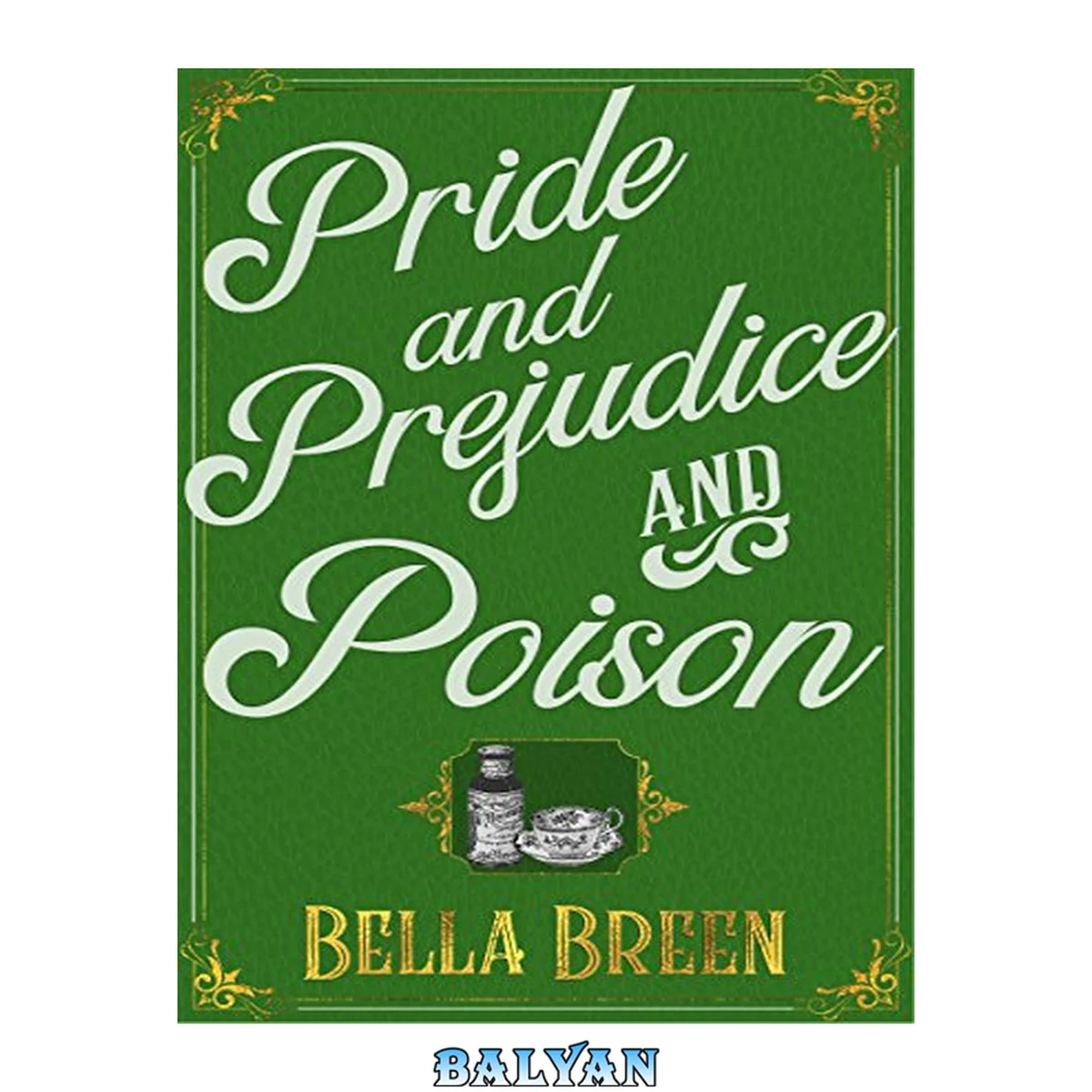 جلد کتاب Pride and Prejudice and Poison: A Pride and Prejudice Variation