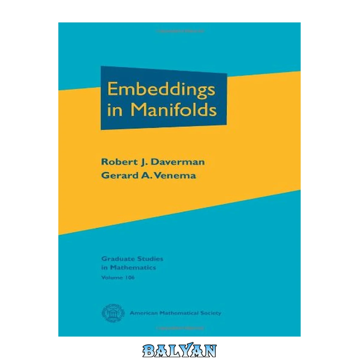 جلد کتاب Embeddings in Manifolds (Graduate Studies in Mathematics) (Graduate Studies in Mathematics, 106)