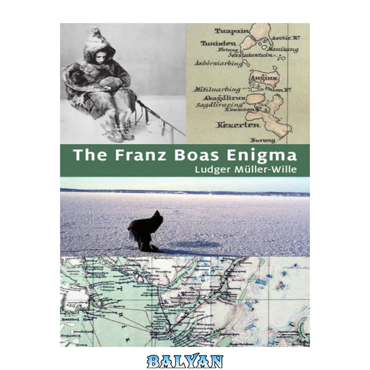 جلد کتاب The Franz Boas enigma : Inuit, Arctic, and sciences
