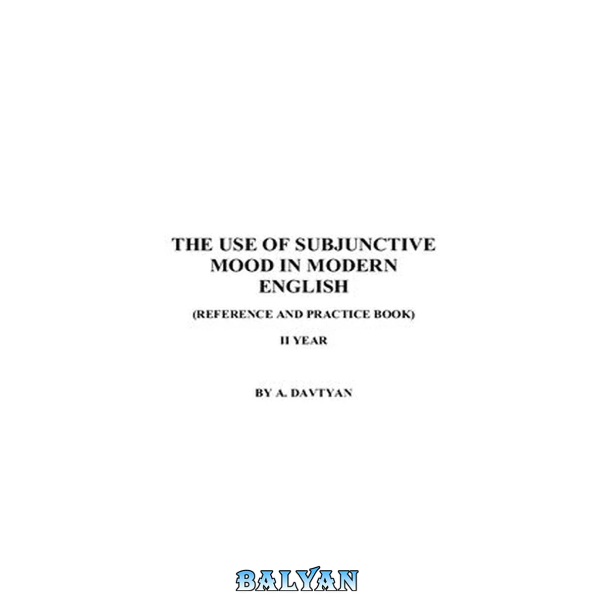 جلد کتاب The Use Of Subjunctive Mood In Modern English (reference and practice book) II year