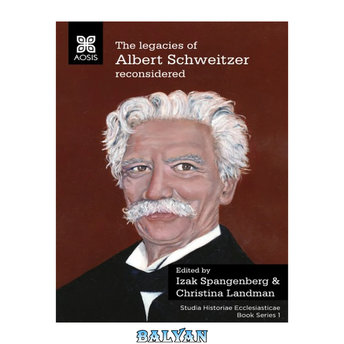 جلد کتاب The legacies of Albert Schweitzer reconsidered