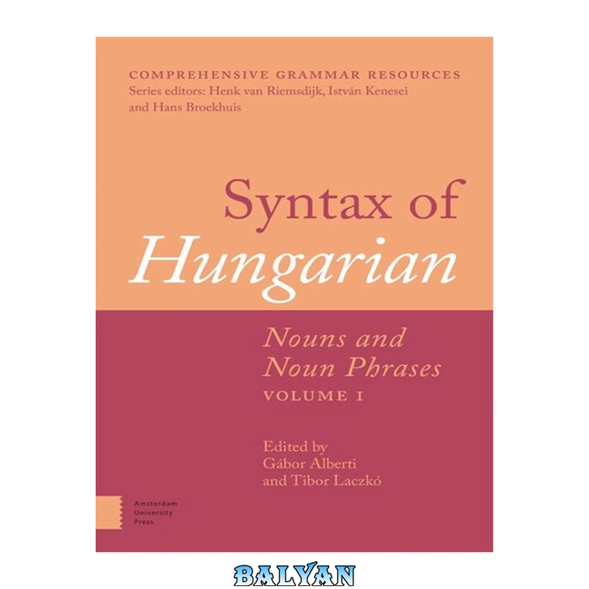 جلد کتاب Syntax of Hungarian : Nouns and Noun Phrases, Volume 1