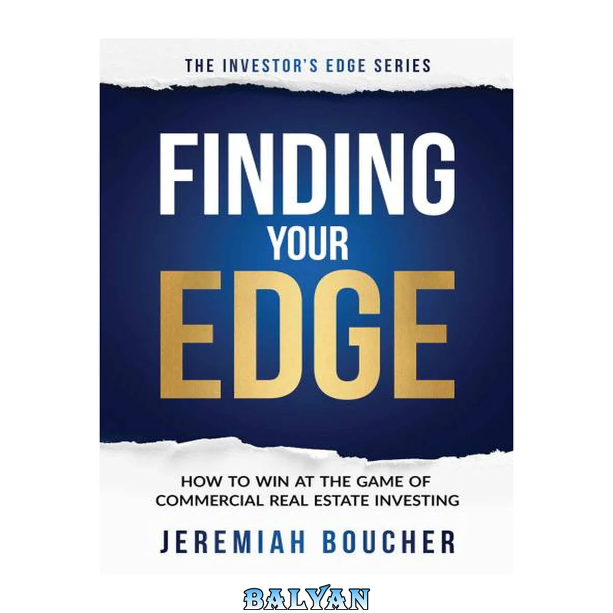 جلد کتاب Finding Your Edge: How to Win at the Game of Commercial Real Estate Investing (The Investor's Edge)