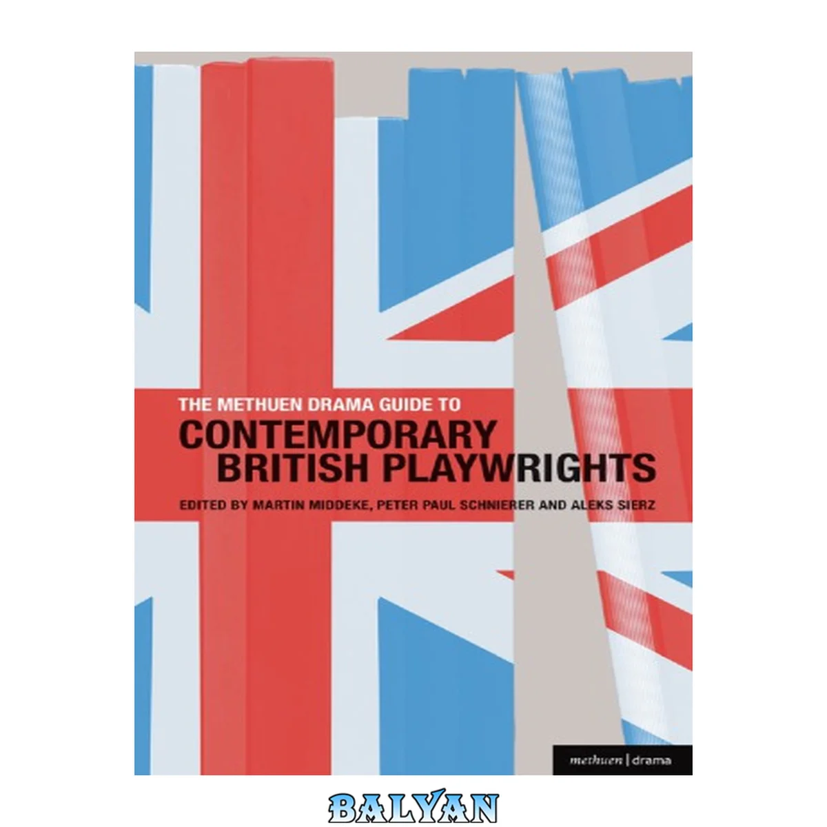 جلد کتاب The Methuen Drama Guide to Contemporary British Playwrights : Landmark Playwrights From 1980 to the Present