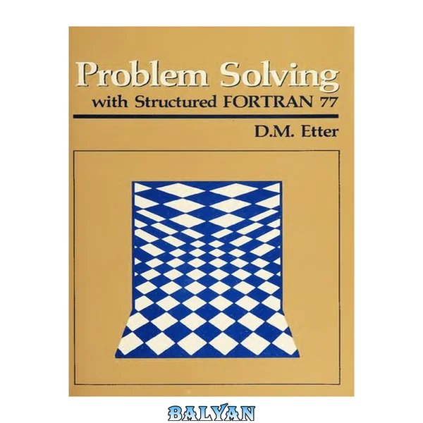 Problem Solving With Structured Fortran 77 (The Benjamin/Cummings series in structured programming)