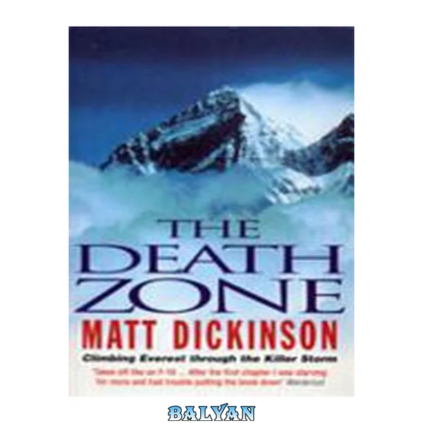 The death zone: [climbing Everest through the killer storm]