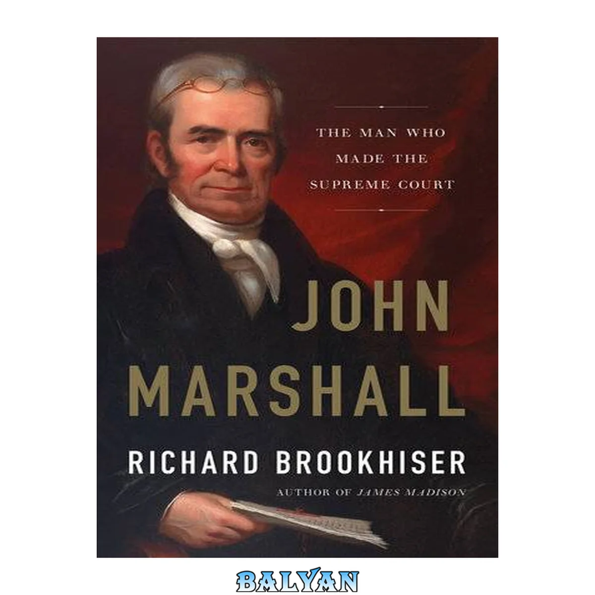 جلد کتاب John Marshall : The Man Who Made the Supreme Court