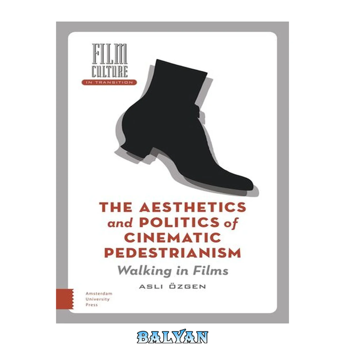 جلد کتاب <<The>> aesthetics and politics of cinematic pedestrianism walking in films