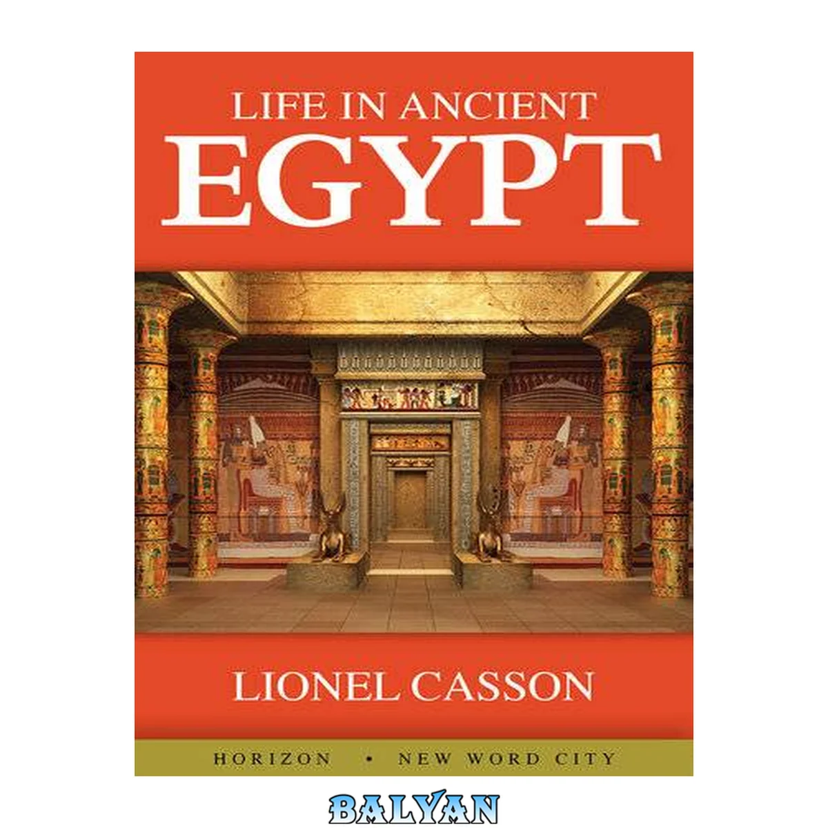 جلد کتاب The Horizon Book of Daily Life in Ancient Egypt