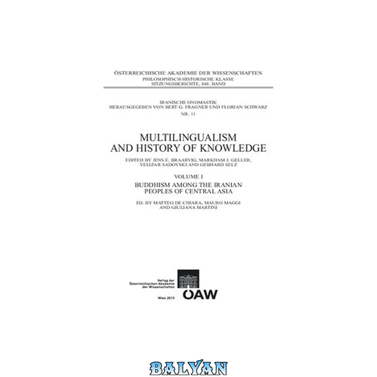 جلد کتاب Multilingualism and History of Knowledge, Volume I: Buddhism among the Iranian Peoples of Central Asia (Sitzungsberichte Der Philosophisch-historischen Klasse)