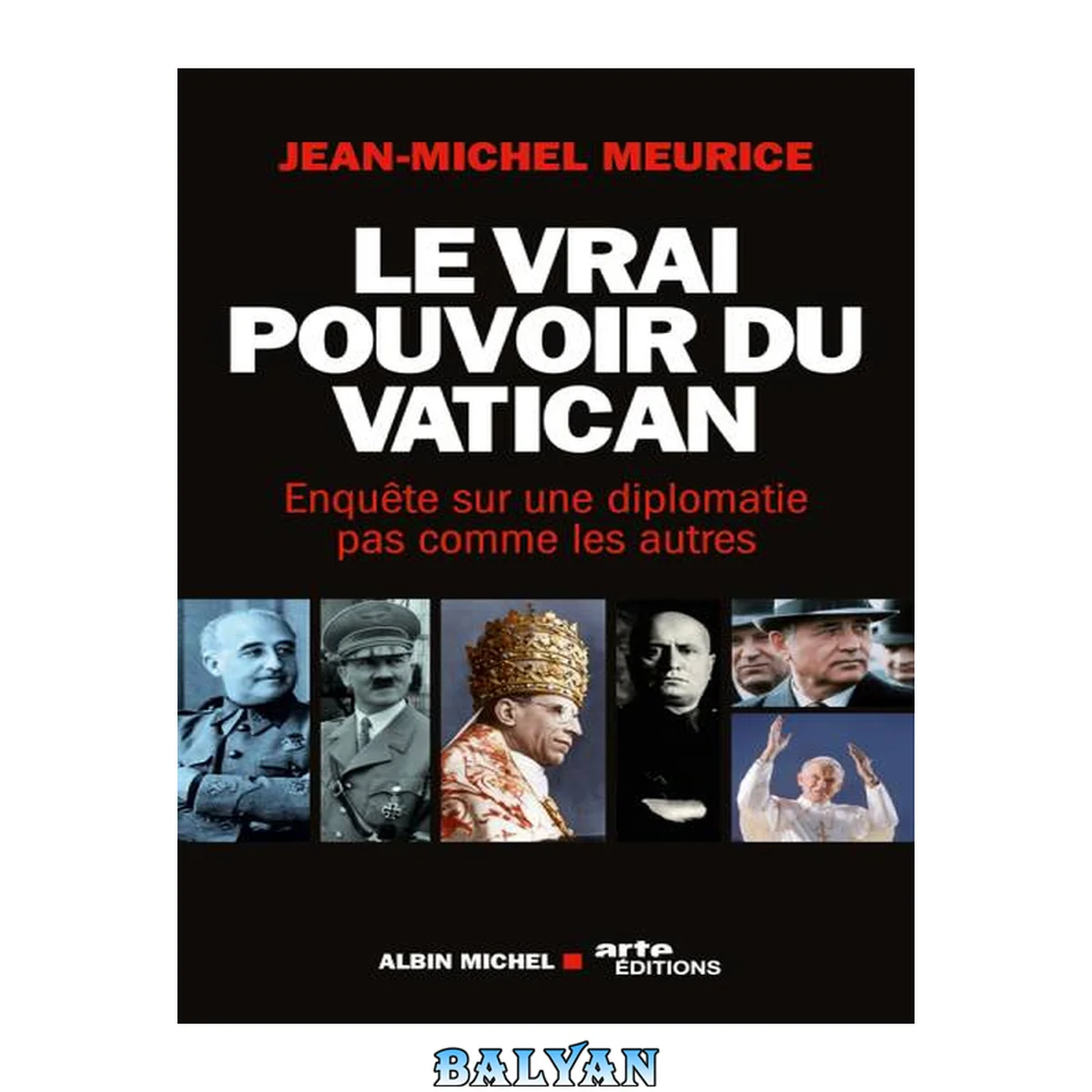 جلد کتاب Le Vrai Pouvoir Du Vatican: Enquète Sur Une Diplomatie Pas Comme Les Autres (Documents Societe) (French Edition)