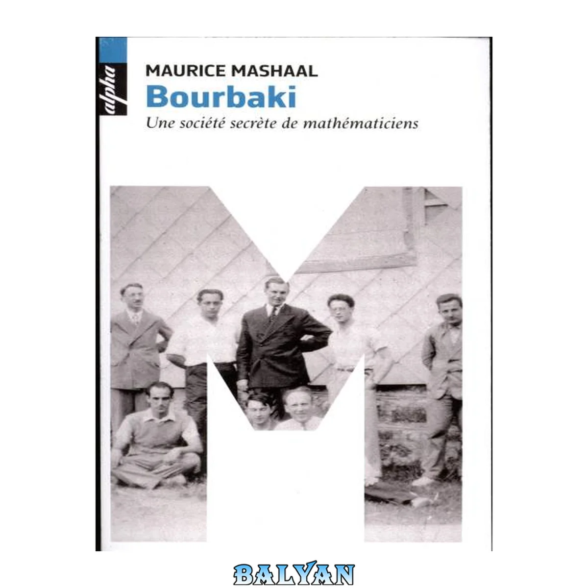 جلد کتاب Bourbaki : Une société secrète de mathématiciens