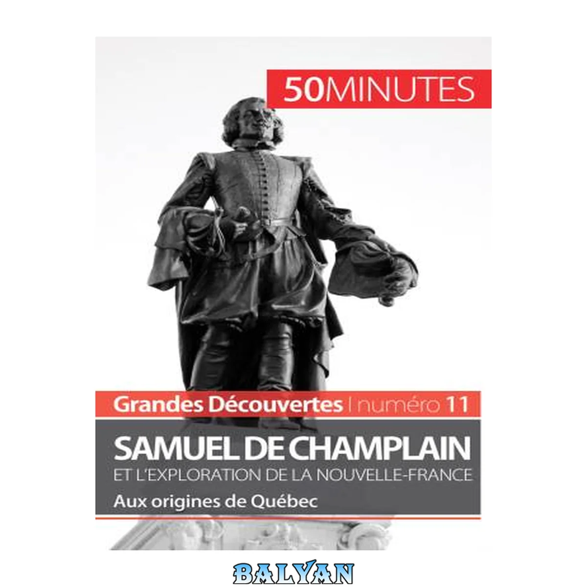 جلد کتاب Samuel de Champlain et l'exploration de la Nouvelle-France (Grandes découvertes) Aux origines de Québec