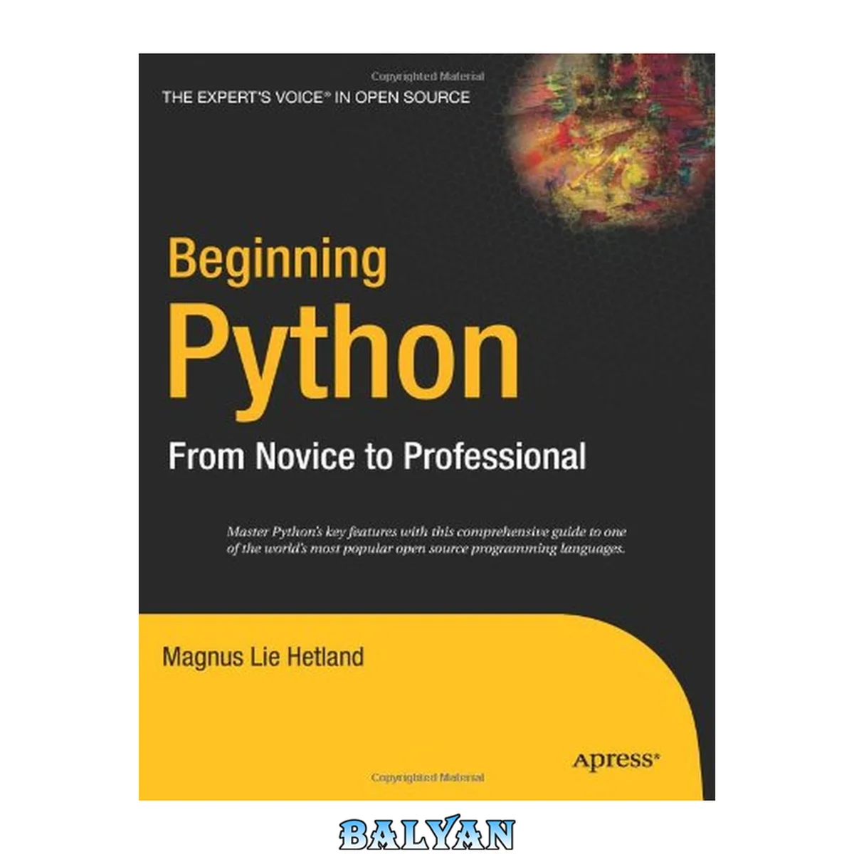 جلد کتاب Beginning phython : from novice to professional ; [master Python's key features with this comprehensive guide to one of the world's most popular open source programming languages