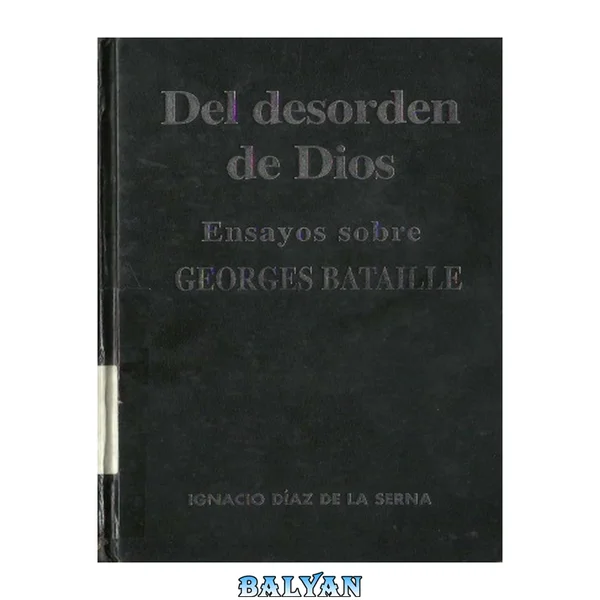 Del desorden de Dios : ensayos sobre Georges Bataille